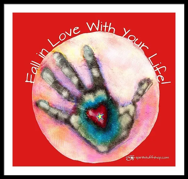 Fall In Love With Your Life - Framed Print