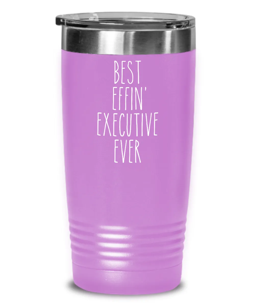 Gift For Executive Best Effin' Executive Ever Insulated Drink Tumbler Travel Cup Funny Coworker Gifts
