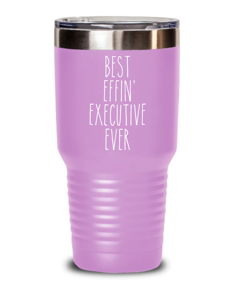 Gift For Executive Best Effin' Executive Ever Insulated Drink Tumbler Travel Cup Funny Coworker Gifts