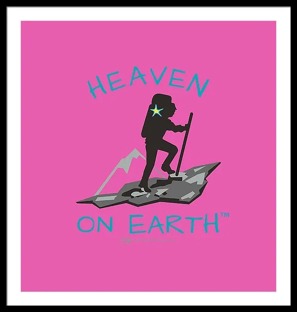 Hiker Heaven On Earth - Framed Print