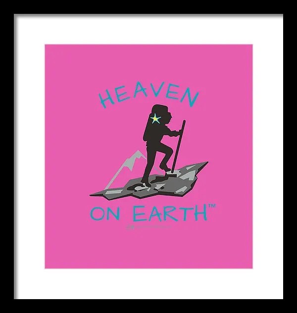 Hiker Heaven On Earth - Framed Print