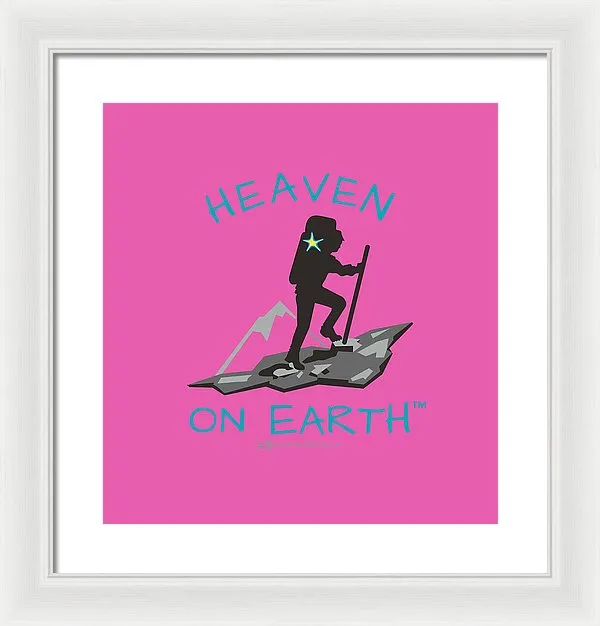 Hiker Heaven On Earth - Framed Print