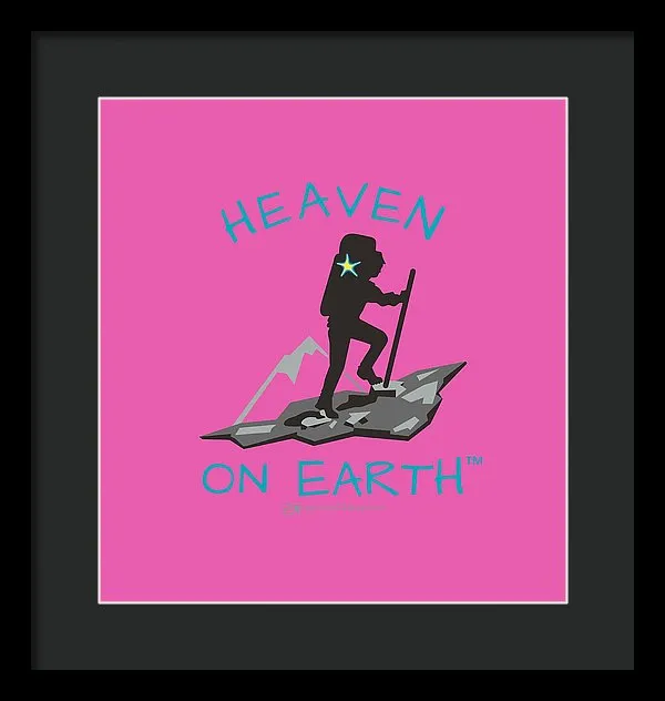 Hiker Heaven On Earth - Framed Print
