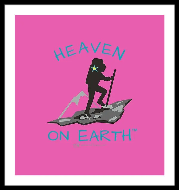 Hiker Heaven On Earth - Framed Print