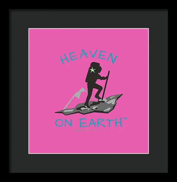 Hiker Heaven On Earth - Framed Print