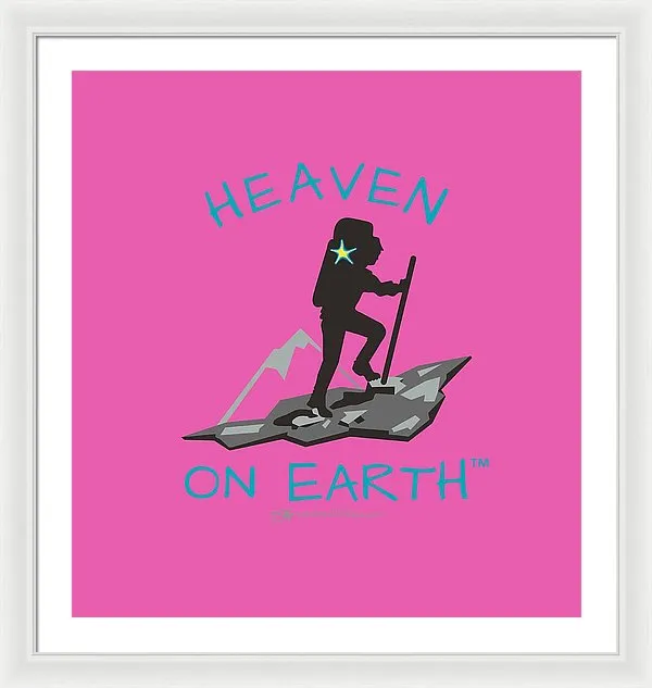 Hiker Heaven On Earth - Framed Print