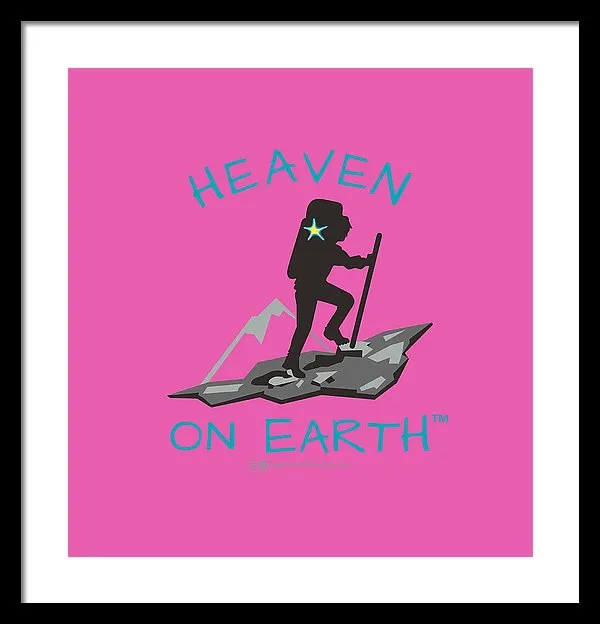 Hiker Heaven On Earth - Framed Print