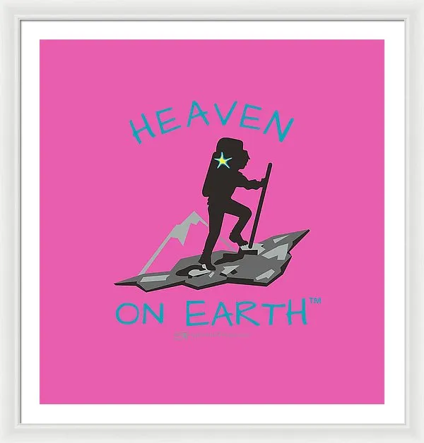 Hiker Heaven On Earth - Framed Print
