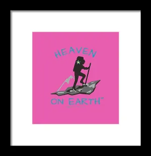 Hiker Heaven On Earth - Framed Print