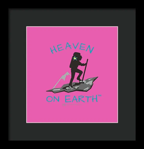 Hiker Heaven On Earth - Framed Print