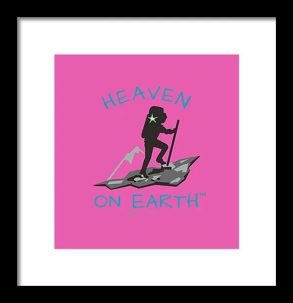 Hiker Heaven On Earth - Framed Print