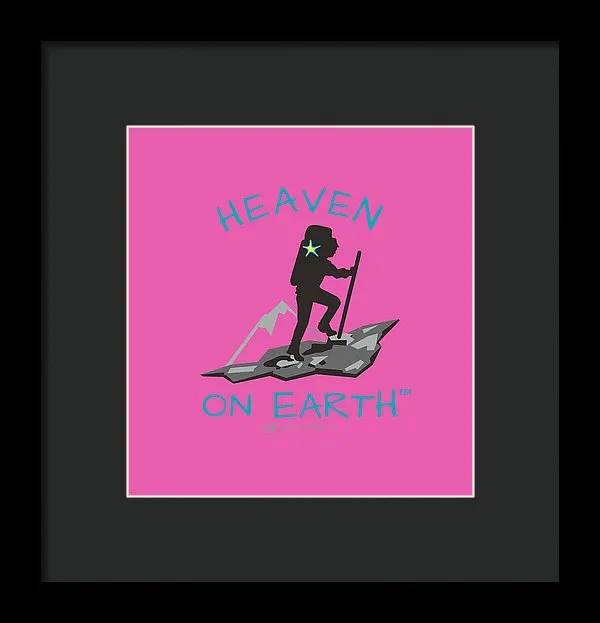Hiker Heaven On Earth - Framed Print
