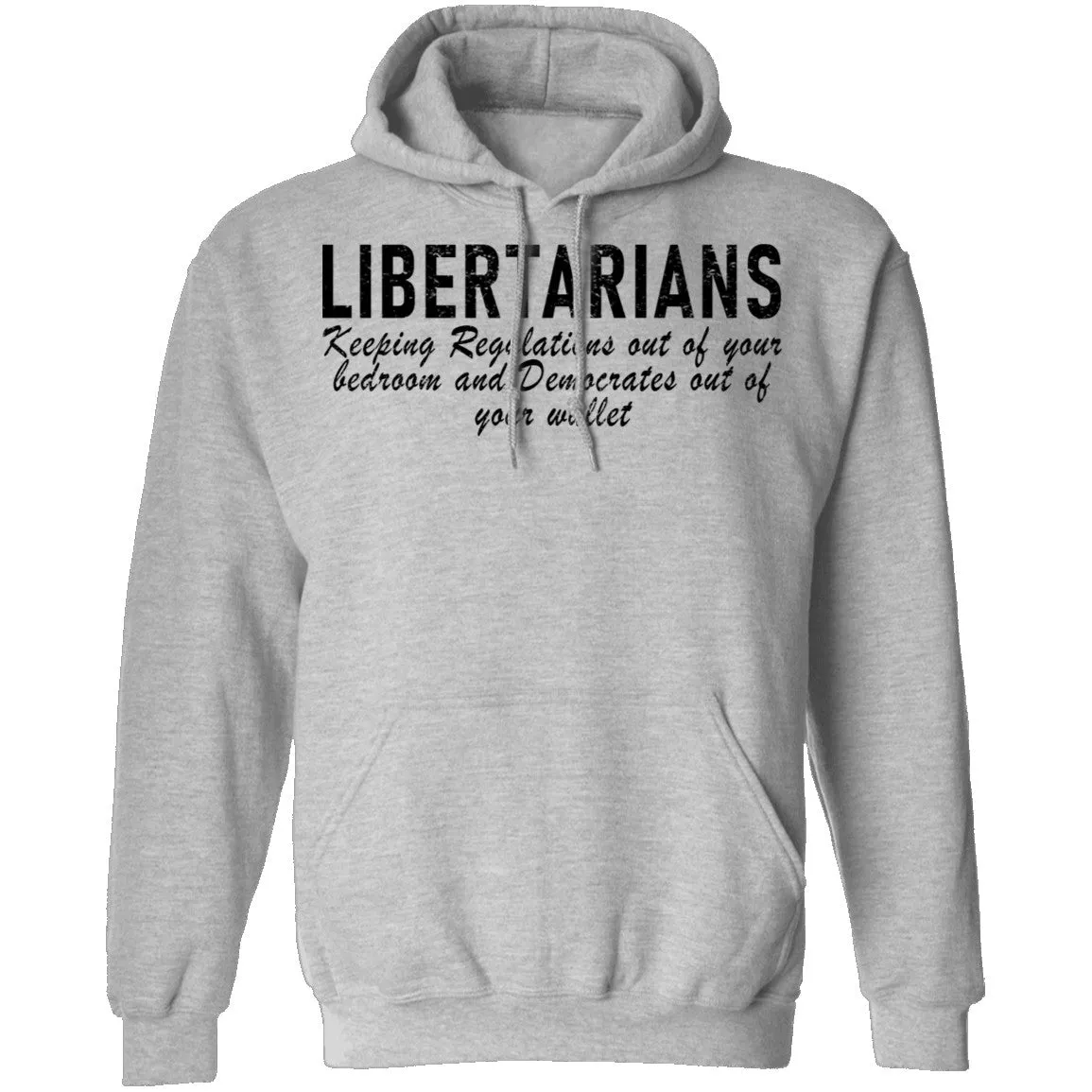 Libertarians Keeping Regulations Out Of Your Bedroom And Democrats Out Of Your Wallet T-Shirt