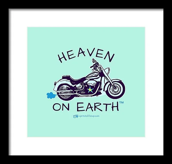 Motorcycle Heaven On Earth - Framed Print