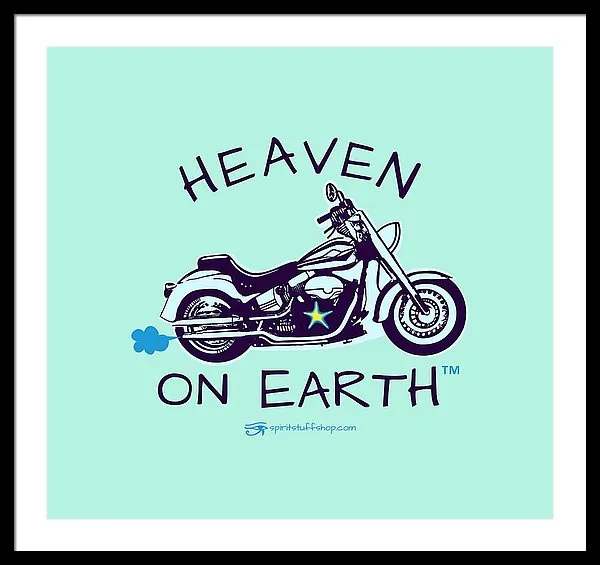 Motorcycle Heaven On Earth - Framed Print