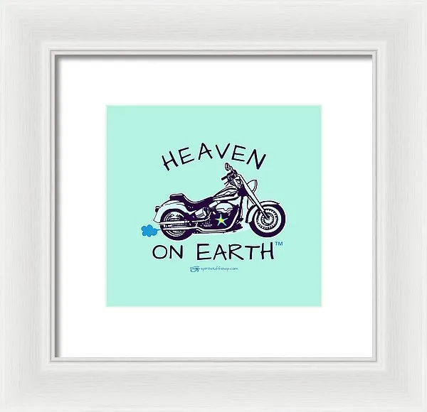 Motorcycle Heaven On Earth - Framed Print
