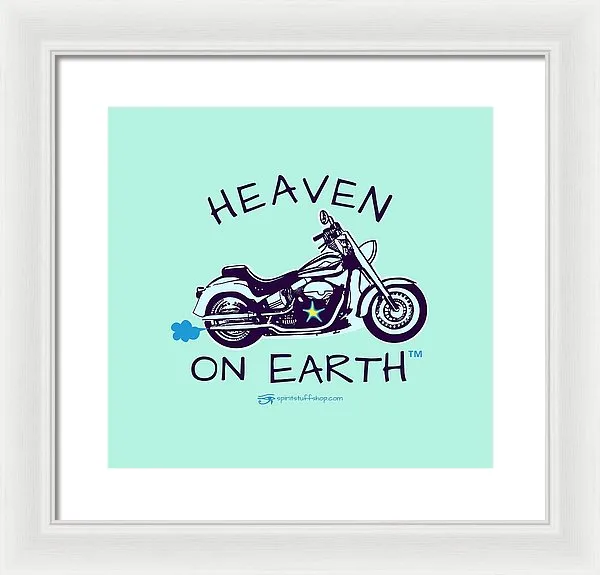 Motorcycle Heaven On Earth - Framed Print