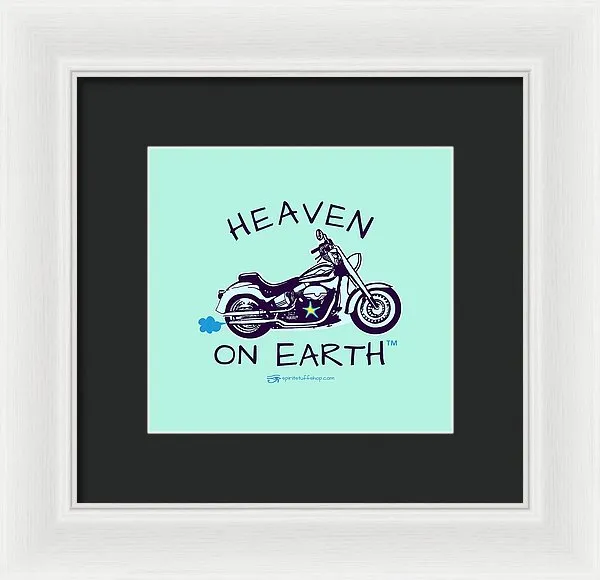 Motorcycle Heaven On Earth - Framed Print