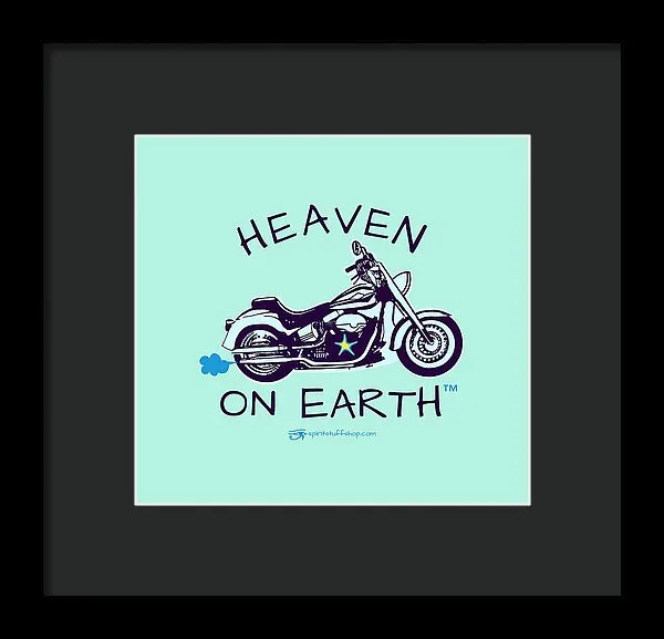 Motorcycle Heaven On Earth - Framed Print