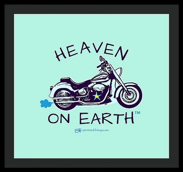 Motorcycle Heaven On Earth - Framed Print