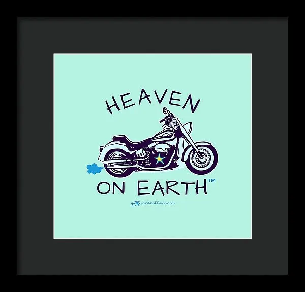 Motorcycle Heaven On Earth - Framed Print