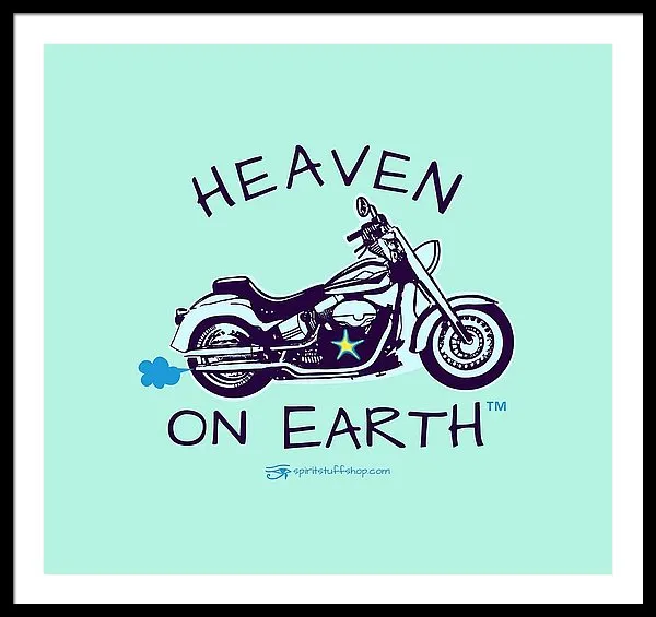Motorcycle Heaven On Earth - Framed Print