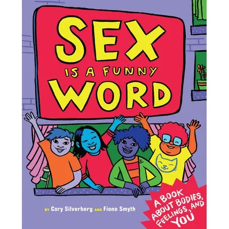 Sex is a Funny Word - A Book about Bodies, Feelings, and YOU