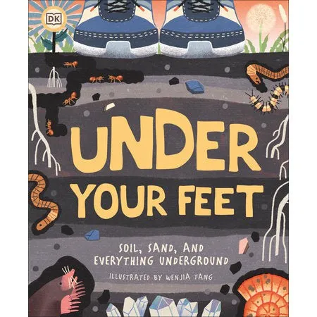 Under Your Feet...Soil, Sand and Everything Underground